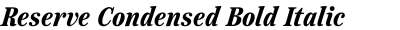 Reserve Condensed Bold Italic